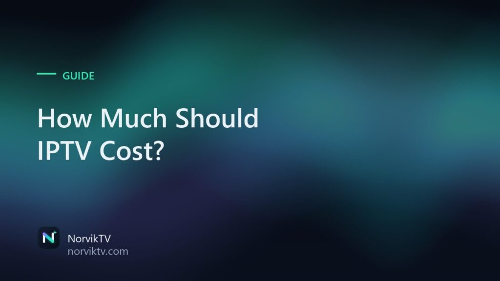How Much Should IPTV Cost in 2026? A Price Breakdown