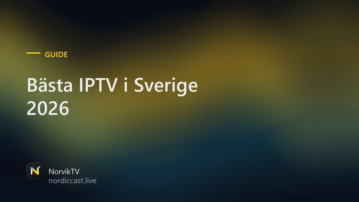 Bästa IPTV i Sverige 2026: Channels, Prices in Kronor and How to Choose