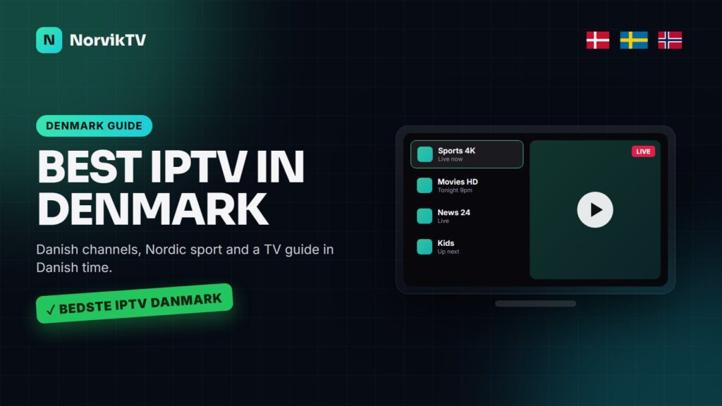Best IPTV in Denmark 2026 (Bedste IPTV Danmark): Channels, Prices and Setup